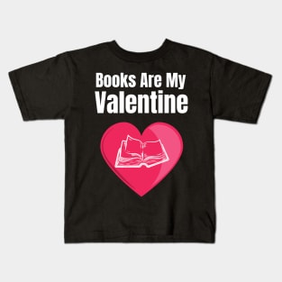 Books Are My Valentine Kids T-Shirt